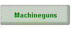 Machineguns