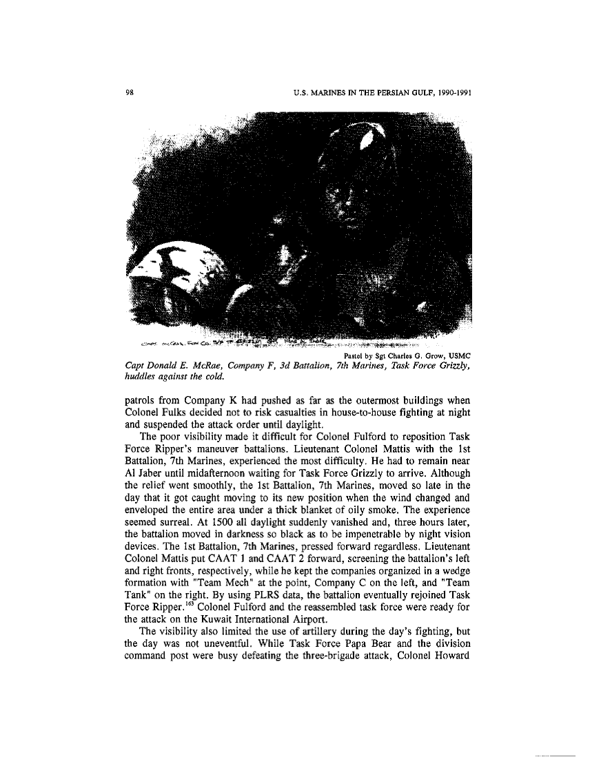 Cureton, Charles H., US Marines in the Persian Gulf, 1990-1991: With the 1st Marine Division in Desert Shield and Desert Storm, Washington, DC: US Marine Corps, History and Museums Division, 1993, p. 80, 97-98.