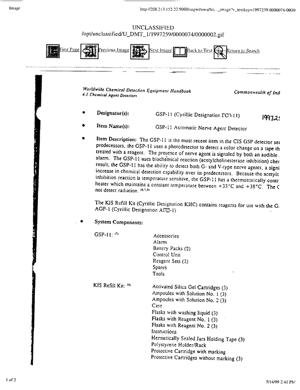 Brletich, Nancy R., Mary Jo Waters, Gregory W. Bowen, and Mary Frances Tracy, Worldwide Chemical Detection Equipment Handbook, Chemical and Biological Defense Information Analysis Center, October 1995, p. 421-424.  Copies of the Worldwide Chemical Detection Equipment Handbook may be purchased from the CBIAC.  To order, please contact the CBIAC Administrator, via phone (410-676-9030), fax (410-676-9703), e-mail (cbiac@battelle.org), or use the interactive request form on the CBIAC web site www.cbiac.apgea.army.mil.
