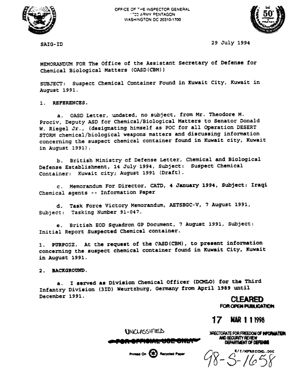 Memorandum from Lieutenant Colonel Don W. Killgore to the Office of the Assistant Secretary of Defense 
for Chemical Biological Matters, Subject: �Suspect Chemical Container Found in Kuwait City, Kuwait in August 1991,� July 29, 1994
