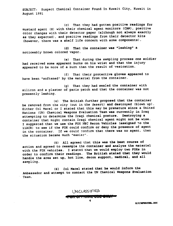 Memorandum from Lieutenant Colonel Don W. Killgore to the Office of the Assistant Secretary of Defense 
for Chemical Biological Matters, Subject: �Suspect Chemical Container Found in Kuwait City, Kuwait in August 1991,� July 29, 1994