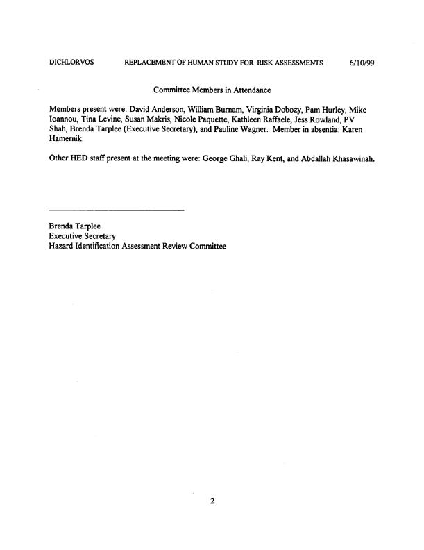 Environmental Protection Agency, Dichlorvos (DDVP)-Replacement of Human Studies Used in Risk Assessments-Report of the Hazard Identification Assessment Review Committee, HED document #013434, June 2, 1999, p. 12.