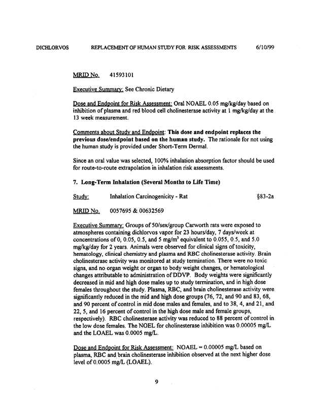 Environmental Protection Agency, Dichlorvos (DDVP)-Replacement of Human Studies Used in Risk Assessments-Report of the Hazard Identification Assessment Review Committee, HED document #013434, June 2, 1999, p. 12.