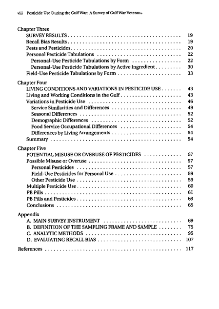   Fricker, R.D, E. Reardon, D.M. Spektor, S.K. Cotton, J. Hawes-Dawson, J.E. Pace, and S. D. Hosek, �Pesticide Use During the Gulf War: A Survey of Gulf War Veterans,� RAND, 2000.