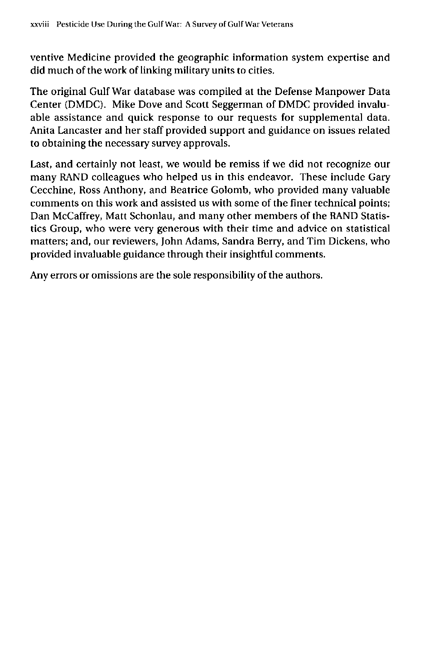   Fricker, R.D, E. Reardon, D.M. Spektor, S.K. Cotton, J. Hawes-Dawson, J.E. Pace, and S. D. Hosek, �Pesticide Use During the Gulf War: A Survey of Gulf War Veterans,� RAND, 2000.