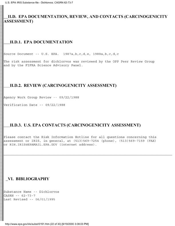 Environmental Protection Agency, Integrated Risk Information System (IRIS), �Dichlorvos,� [online]. Available from: http://www.epa.gov/iris/subst/0151.htm. [UpdatedSeptember 24, 2002.], p. 12.