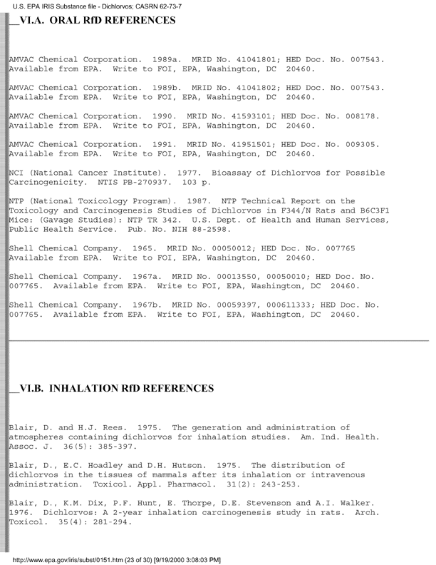 Environmental Protection Agency, Integrated Risk Information System (IRIS), �Dichlorvos,� [online]. Available from: http://www.epa.gov/iris/subst/0151.htm. [Updated 5 May 1998.], p. 12.