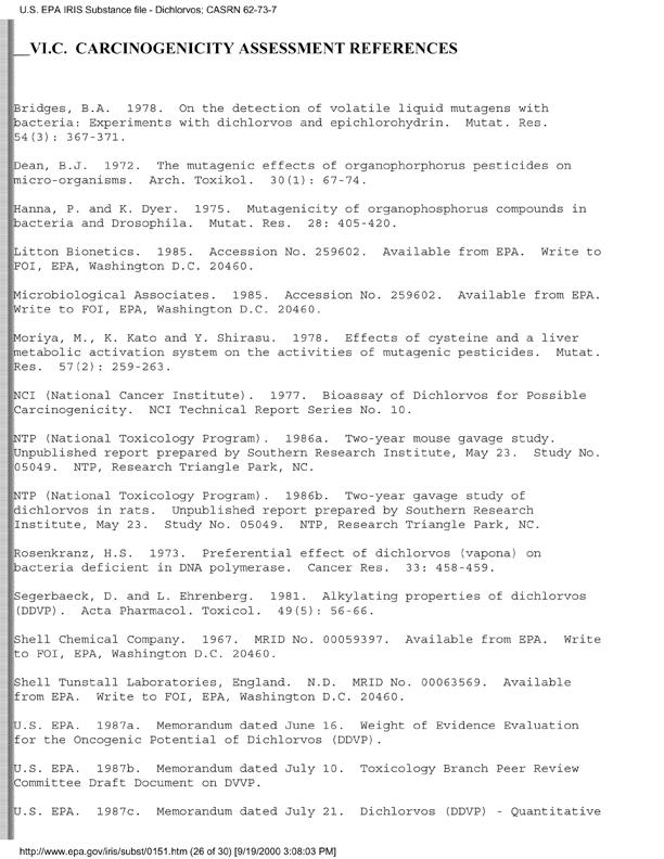 Environmental Protection Agency, Integrated Risk Information System (IRIS), �Dichlorvos,� [online]. Available from: http://www.epa.gov/iris/subst/0151.htm. [Updated 5 May 1998.], p. 12.
