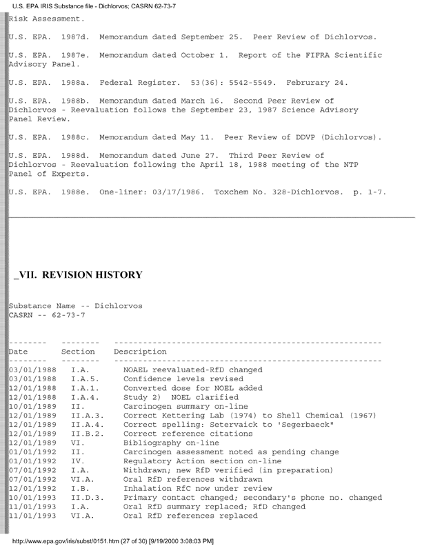 Environmental Protection Agency, Integrated Risk Information System (IRIS), �Dichlorvos,� [online]. Available from: http://www.epa.gov/iris/subst/0151.htm. [Updated 5 May 1998.], p. 12.