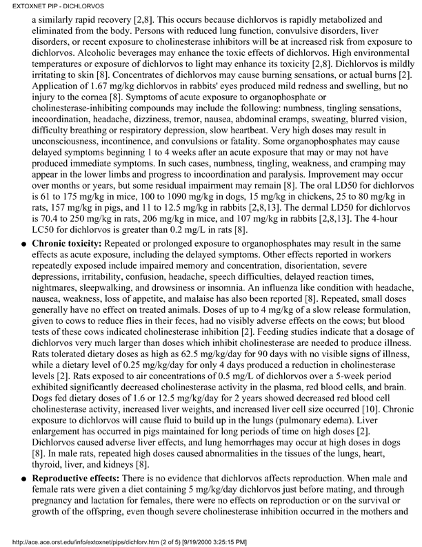 Extension Toxicology Network (EXTOXNET), �Pesticide Information Profile: Dichlorvos,� [online]. Available from http://ace.ace.orst.edu/info/extoxnet/pips/dichlorv.htm. [Revised June 1996.], p. 2.