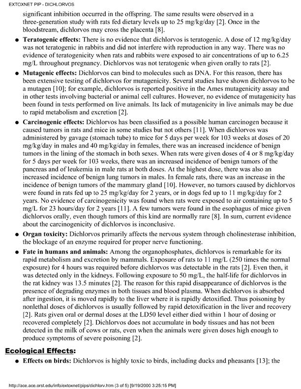 Extension Toxicology Network (EXTOXNET), �Pesticide Information Profile: Dichlorvos,� [online]. Available from http://ace.ace.orst.edu/info/extoxnet/pips/dichlorv.htm. [Revised June 1996.], p. 1,2.