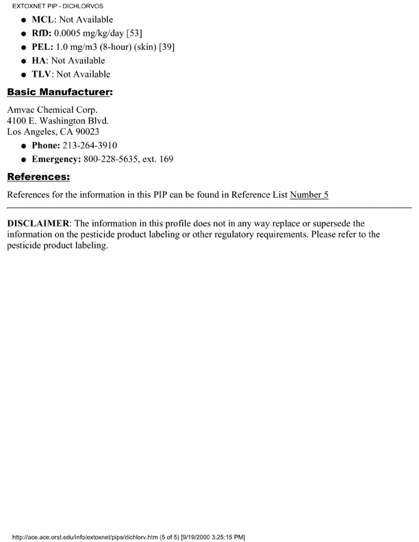 Extension Toxicology Network (EXTOXNET), �Pesticide Information Profile: Dichlorvos,� [online]. Available from http://ace.ace.orst.edu/info/extoxnet/pips/dichlorv.htm. [Revised June 1996.], p. 1,2.