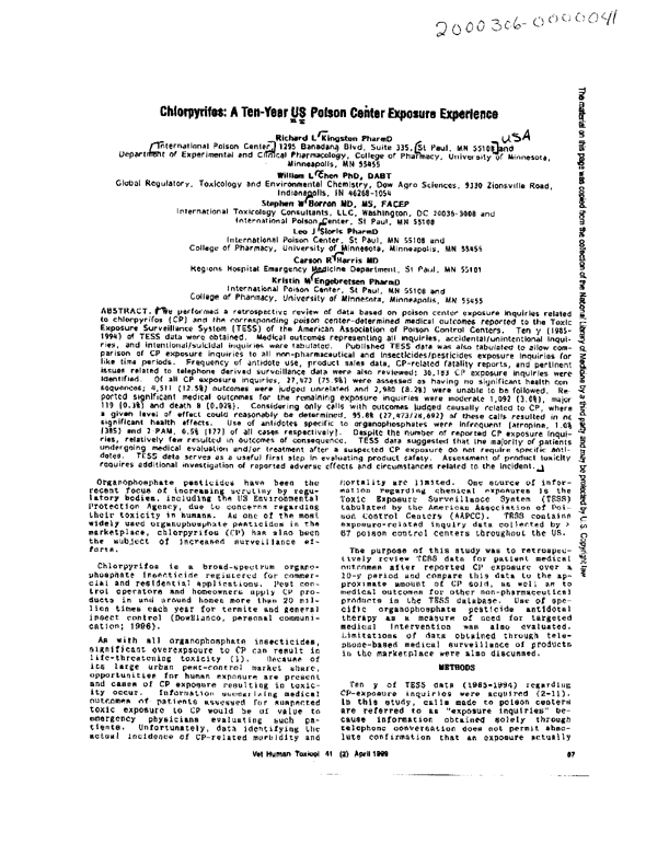 Kingston, Richard L., William L. Chen, Stephen W. Borron, Leo J. Sioris, Carson R. Harris, and Kristin M. Engebretsen, �Chlorpyrifos: A Ten-Year US Poison Center Exposure Experience,� Veterinary and Human Toxicology, April 1999, p. 90-91.