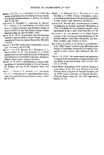 Nolan, R.J., D.L. Rick, N.L. Freshour, and J.H. Saunders, �Chlorpyrifos: Pharmacokinetics in Human Volunteers,� Toxicology and Applied Pharmacology, vol. 73, no. 1, p. 9-10.