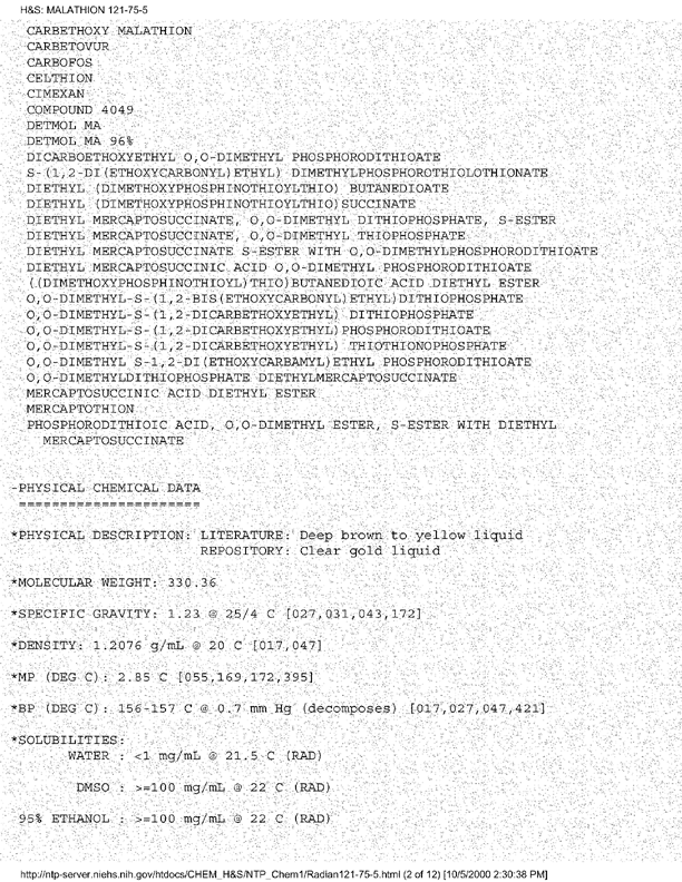 National Toxicology Program, NTP Chemical Repository, �Malathion,� [online]. Available from: http://ntp-server.niehs.nih.gov/htdocs/CHEM_H&S/NTP_Chem1/Radian121-75-5.html. [Accessed September 2000.], p. 4.