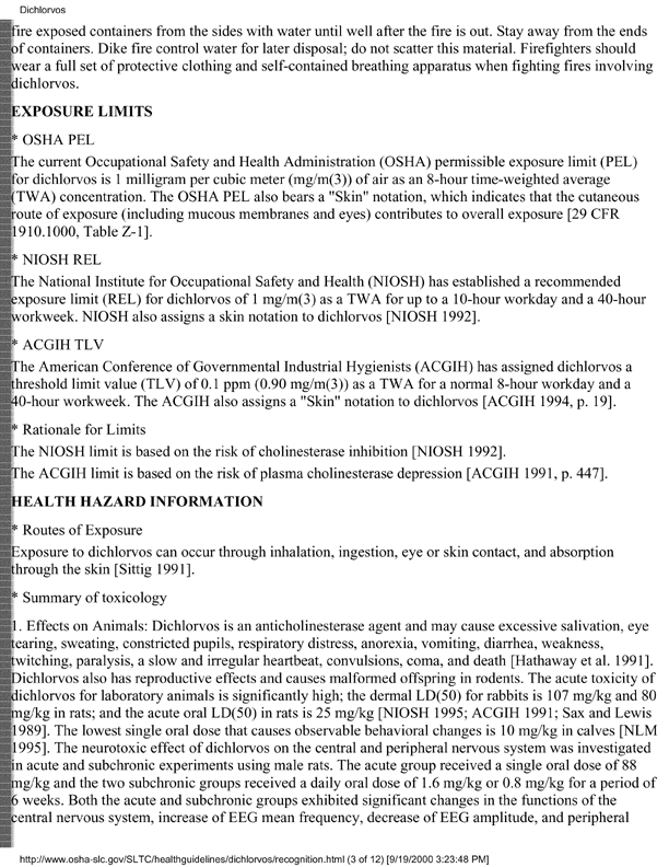 Occupational Safety and Health Administration, �Occupational Safety and Health Guidelines for Dichlorvos,� [online]. Available from: http://www.osha-slc.gov/SLTC/healthguidelines/dichlorvos/recognition.html. [Accessed September 2000.], p. 4.