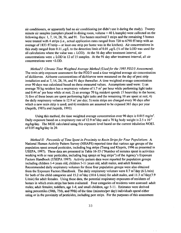   US Environmental Protection Agency, Office of Pesticide Programs, Health Effects Division, �Dichlorvos (DDVP): Risk Assessment Issues for the Science Advisory Panel,� July 8, 1998, pp. 32-38.