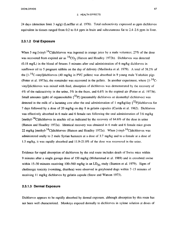 Agency for Toxic Substances and Disease Registry, Toxicological Profile for Dichlorvos-Draft, US DHHS, Public Health Service, Atlanta, GA., August 1995, p. 59. September 1997, p. 67.