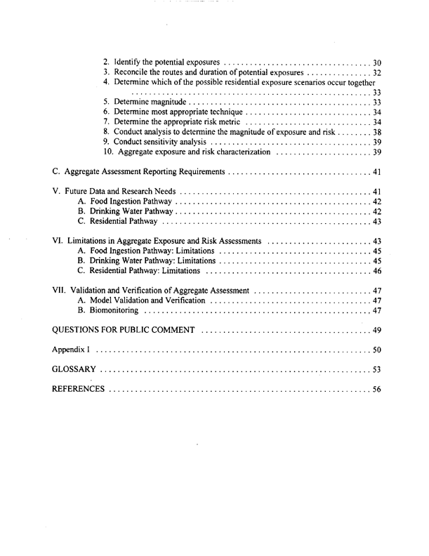 US Environmental Protection Agency, Office of Pesticide Programs, Guidance for Performing Aggregate Exposure and Risk Assessments, October 29, 1999, p. 38.  OPP states that an HQ or HI > 1 suggests a risk of concern.