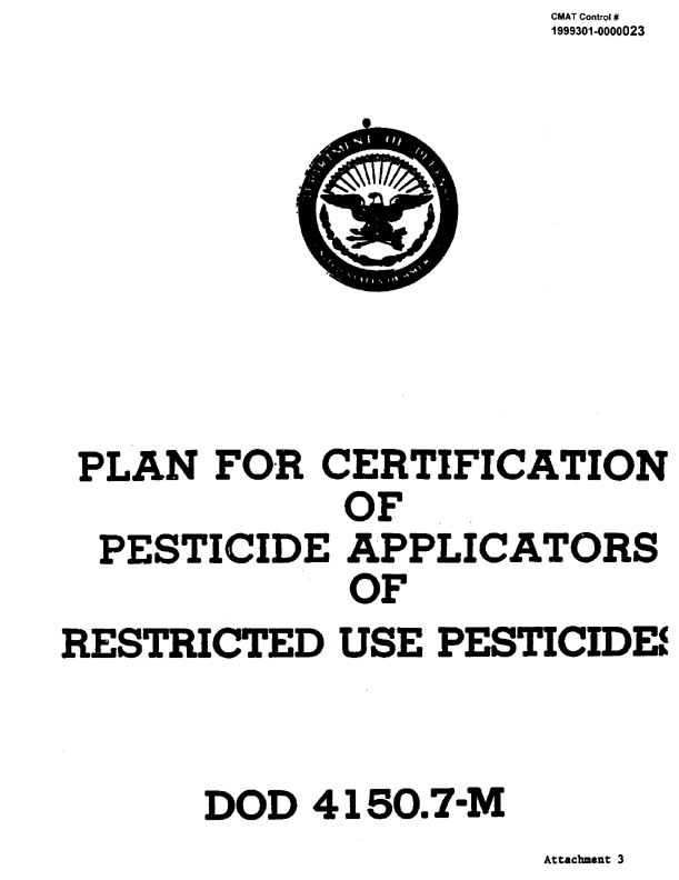 Department of Defense, DoD 4150.7-M, �Plan for Certification of Pesticide Applicators for Restricted Use Pesticides,� December 8, 1985, p. B-9 - B-12.