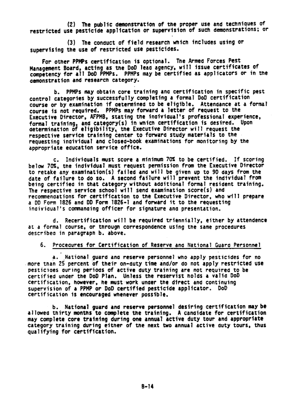 Department of Defense, DoD 4150.7-M, �Plan for Certification of Pesticide Applicators for Restricted Use Pesticides,� December 8, 1985, p. B-14.